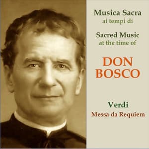 Musica sacra ai tempi di Don Bosco: Verdi, Requiem - Giuseppe Verdi