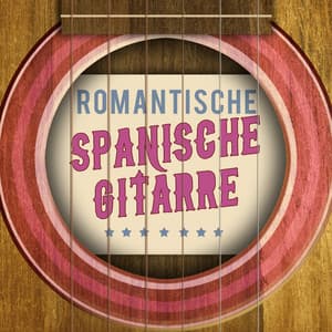 Romantische Spanische Gitarre - Spanische Gitarre