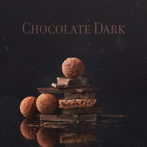 Chocolate Dark: Sensual Jazz Ballads, Pheromones In The Air, Deep Romance - Sexy Lovers Music Collection