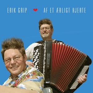 Af Et Ærligt Hjerte - Erik Grip