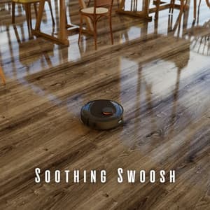 Soothing Swoosh: Vacuum Cleaner ASMR for Tranquility - Vacuum Cleaner White Noise