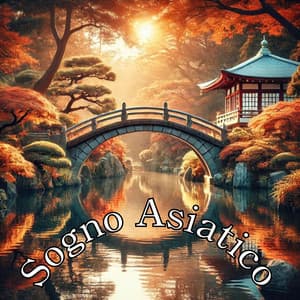 Sogno Asiatico: Musica Zen giapponese profonda ed emozionante, Musica eterea da meditazione - Meditazione zen musica