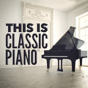 This Is Classic Piano - Classical Piano