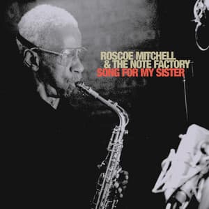 Song For My Sister - Roscoe Mitchell