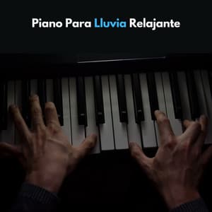 Piano Para Lluvia Relajante - Musica de Piano Clásicos