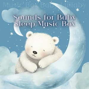 Sounds for Baby Sleep Music Box - Music Box Baby Lullaby