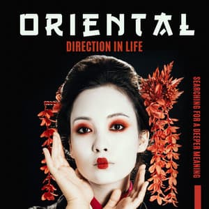 Oriental Direction in Life - Searching for a Deeper Meaning - Oriental New Age Lounge