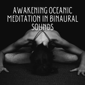 Awakening Oceanic Meditation in Binaural Sounds - Binaural Beat Brainwave Subliminal Systems