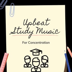 Upbeat Study Music For Concentration - Upbeat Study Music