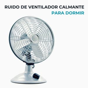 Ruido De Ventilador Calmante Para Dormir - Ambient Naturaleza Ruido Blanco