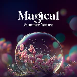 Magical Summer Nature: Calming Ambience for Anti-stress Day - The Calming Sounds Of Nature