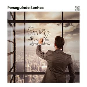 Perseguindo Sonhos - Música relaxante