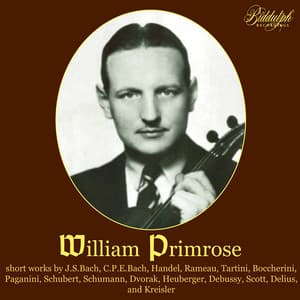 Kreisler, Paganini, Handel & Others: Works for Viola & Piano - William Primrose