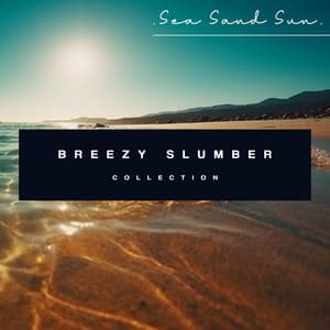 Breezy Slumber Collection - Sea Sand Sun
