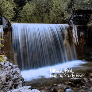 Binaural: Pulsing Study River - Binaural Beats Spa