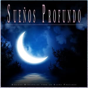 Sueños Profundos: Sonidos Binaurales para un Sueño Profundo - Música Binaural para Dormir