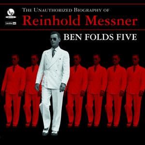 The Unauthorized Biography Of Reinhold Messner - Ben Folds Five
