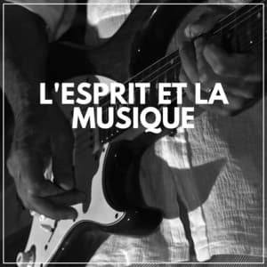 L'esprit Et LA Musique - Zen Méditation Académie