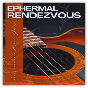 Ephemeral Rendezvous - Guitar Relaxing