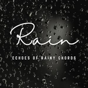 Rainfall Ballad: Acoustic Harmony - Raining Relaxing