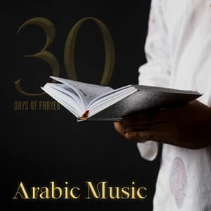 30 Days of Prayer: Arabic Music and Muslim World, Night and Day Meditation, Guided Prayer - Oriental Music Zone