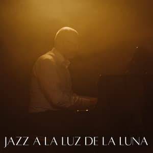 Jazz A La Luz De La Luna - Jazz relajante de fin de semana