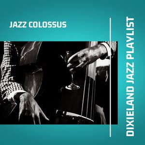 Dixieland Jazz Playlist - Jazz Colossus