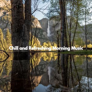 Chill and Refreshing Morning Music - Deluxe Elevator Music