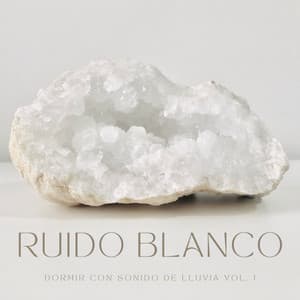 Ruido Blanco: Dormir Con Sonido De Lluvia Vol. 1 - Ruído De Colores Para Bebes