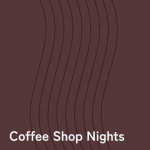 Coffee Shop Nights - Coffee Shop Music