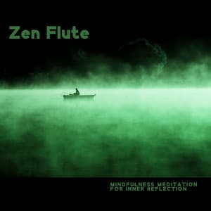 Zen Flute: Mindfulness Meditation Music for Inner Reflection and Peace Within, Relaxing Sounds of Water Flow - Flute Music Group