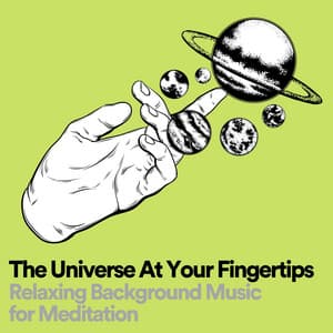 The Universe At Your Fingertips Relaxing Background Music for Meditation - Reiki Healing Consort