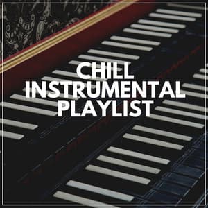 Chill Instrumental Playlist - Ambient 11