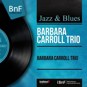 Barbara Carroll Trio - Barbara Carroll Trio