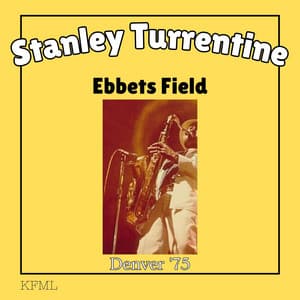 Ebbets Field - Stanley Turrentine