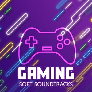 Gaming Soft Soundtracks – Chill, Relax & Focus - Video Gaming Vibes
