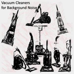 Vacuum Cleaners for Background Noise - Saludo al Sol Sonido Relajante