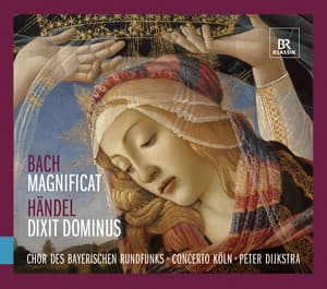 Bach: Magnificat - Handel: Dixit Dominus - Bavarian Radio Chorus