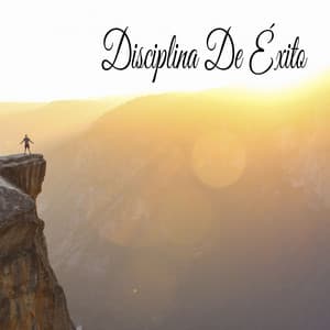 Disciplina De Éxito - Serenidad y Armonía