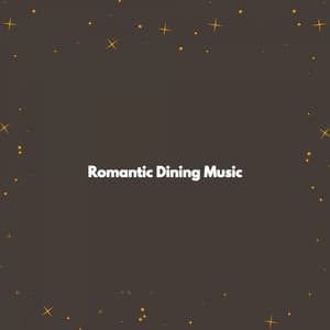 Romantic Dining Music - Dinner Party Playlist
