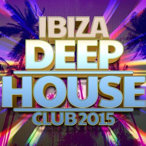 Ibiza Deep House Club 2015 - Ibiza Deep House Lounge