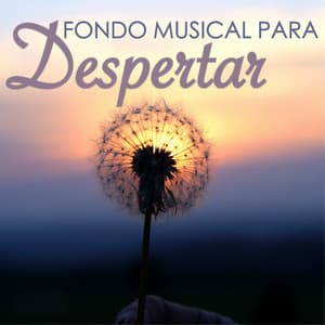 Fondo Musical para Despertar - Sonidos Relajantes de la Naturaleza para Levantarse la Mañana - Despertar Natural