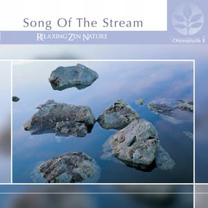 Chlorophylle II: Song of the Stream - Relaxing Zen Nature