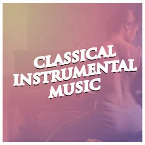 Classical Instrumental Music - Instrumental Piano Music