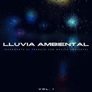 Lluvia Ambiental: Incrementa El Trabajo Con Música Ambiental Vol. 1 - Meditaciónessa