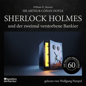 Sherlock Holmes und der zweimal verstorbene Bankier - Sherlock Holmes - Die neuen Abenteuer