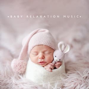 Baby Relaxation Music: Bedtime Songs, Help Your Baby to Fall Asleep Quickly at Night, Music to Sleep - Sleeping Lullabies