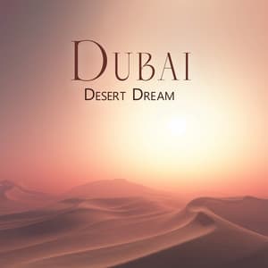 Dubai Desert Dream: Rhythms of Arabia - Arabian New Age Music Creation