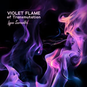 Violet Flame of Transmutation: Powerful Healing Meditation to Transmute All Negative Energy into Positive, Instant Energy Shift - Lynn Samadhi