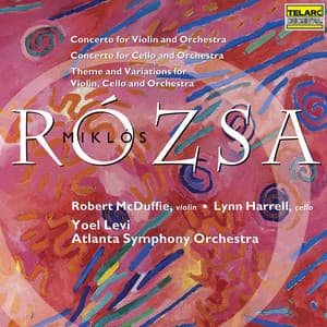 Rózsa: Violin Concerto, Cello Concerto and Theme & Variations for Violin, Cello & Orchestra - Miklós Rózsa